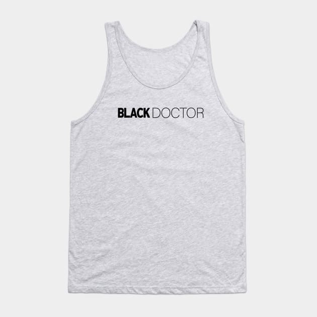 Black Doctor T-Shirt | Gift for Doctor | Medical | Med Student | Medical School | Doctor Gifts | Black History Month | Modern Black Artists | Black Power | Black Lives Matter | Black Excellence | Juneteenth Tank Top by shauniejdesigns